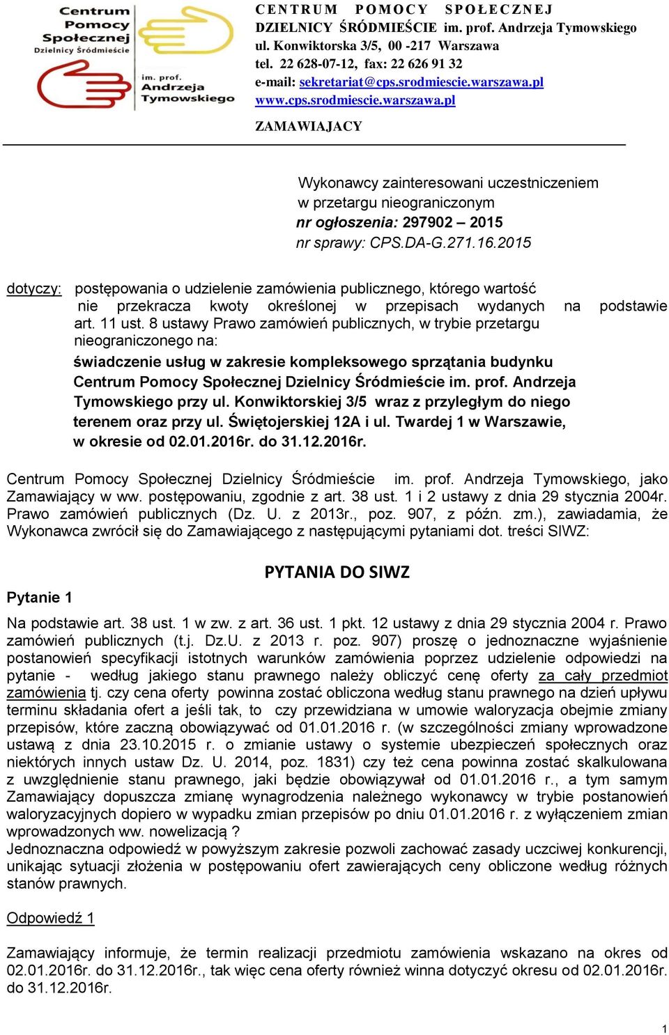 2015 dotyczy: postępowania o udzielenie zamówienia publicznego, którego wartość nie przekracza kwoty określonej w przepisach wydanych na podstawie art. 11 ust.