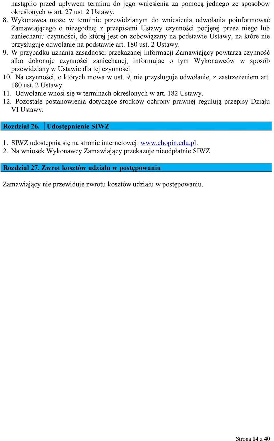 zobowiązany na podstawie Ustawy, na które nie przysługuje odwołanie na podstawie art. 180 ust. 2 Ustawy. 9.