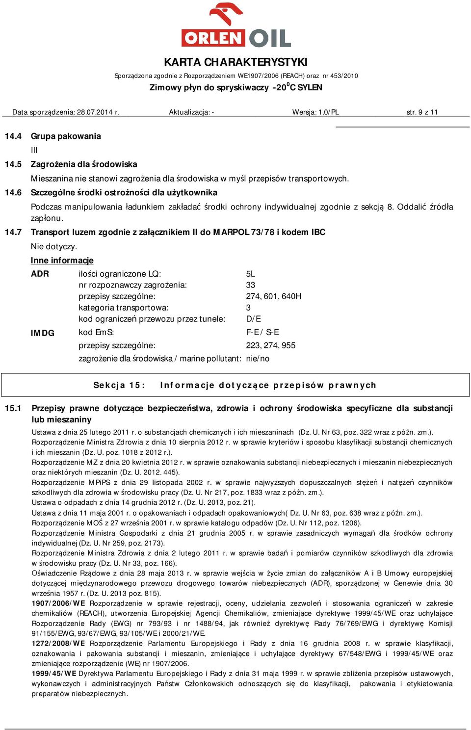 6 Szczególne środki ostrożności dla użytkownika Podczas manipulowania ładunkiem zakładać środki ochrony indywidualnej zgodnie z sekcją 8. Oddalić źródła zapłonu. 14.