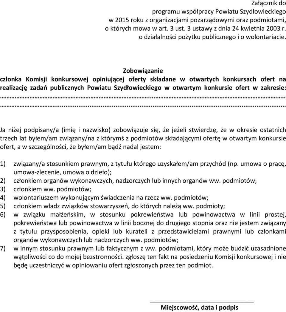 Zobowiązanie członka Komisji konkursowej opiniującej oferty składane w otwartych konkursach ofert na realizację zadań publicznych Powiatu Szydłowieckiego w otwartym konkursie ofert w zakresie:.