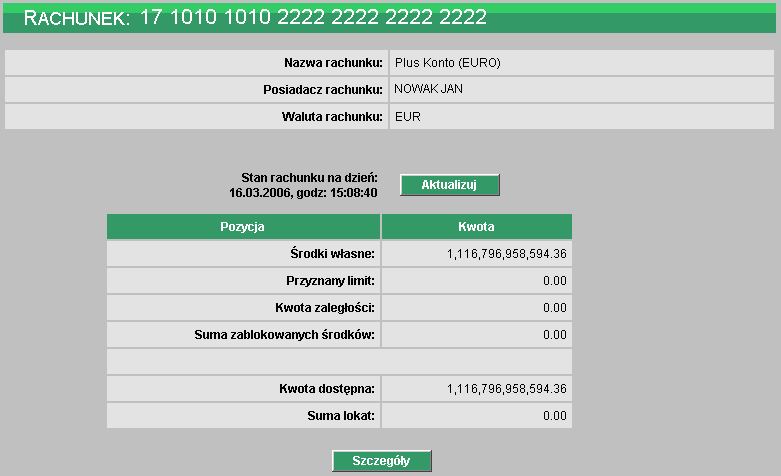 Jak na rysunku poniżej: STAN RACHUNKU Przejście do kolejnego okna przyciskiem Dalej umożliwia dostęp do następujących danych: Rachunek, nazwa rachunku, imię i nazwisko Posiadacza, waluta rachunku