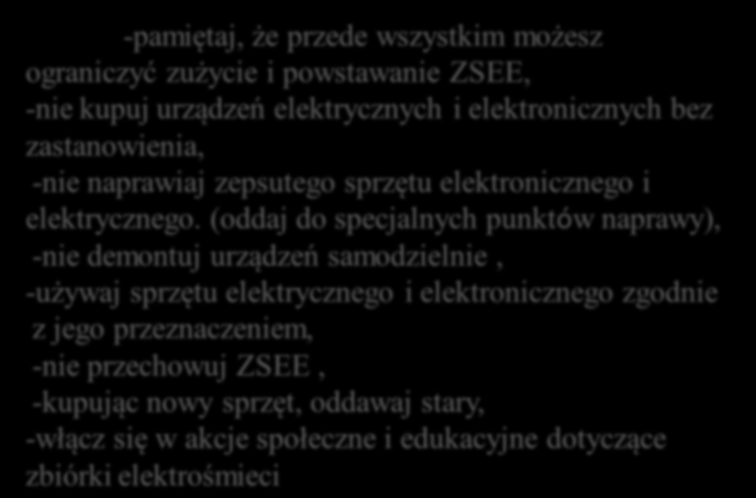 efekt cieplarniany - PCB ZSEE zawiera elementy, które mogą zostać poddane recyklingowi: - Złom stalowy - Metale nieżelazne (miedź, aluminium) - Metale ziem rzadkich (itr) - Tworzywa sztuczne - Szkło