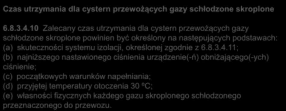 Dział 6.8 nowe przepisy Czas utrzymania dla cystern przewożących gazy schłodzone skroplone 6.8.3.4.