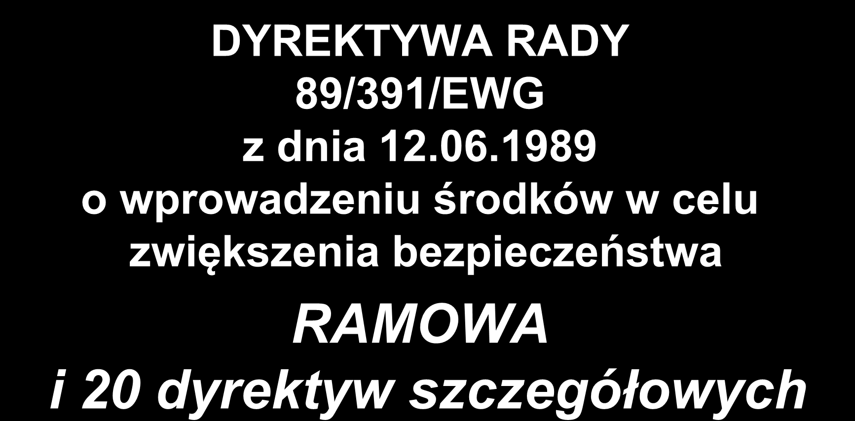 DYREKTYWA RADY 89/391/EWG z dnia 12.06.