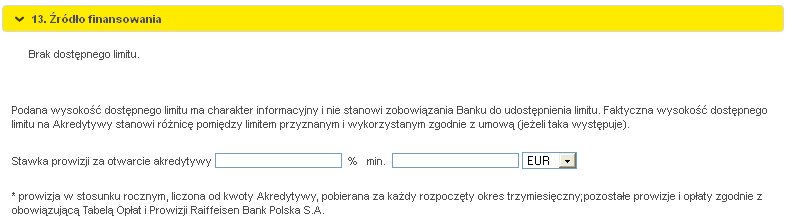 Koszty i prowizje W tej sekcji należy określić, która ze stron pokrywa prowizje Raiffeisen Bank Polska S.A. i prowizje innych banków.