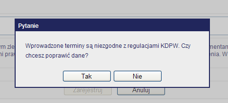 Rys. 30 Wybranie Tak spowoduje powrót do ekranu możliwość zmiany wprowadzonych danych. Wybranie Nie spowoduje zarejestrowanie zdarzenia zgodnie z wprowadzonymi wcześniej informacjami.