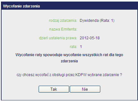 Rys. 34 Przy wycofywaniu zdarzeń Dywidenda jeśli wypłata dywidendy ma nastąpić w ratach, w oknie zawierającym dane o wycofywanym zdarzeniu pojawi się numer raty, oraz komunikat, iż wycofanie raty 1