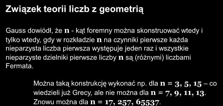 nieparzyste dzielniki pierwsze liczby n są (różnymi) liczbami Fermata. Można taką konstrukcję wykonać np.
