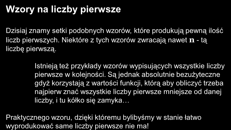 Istnieją też przykłady wzorów wypisujących wszystkie liczby pierwsze w kolejności.