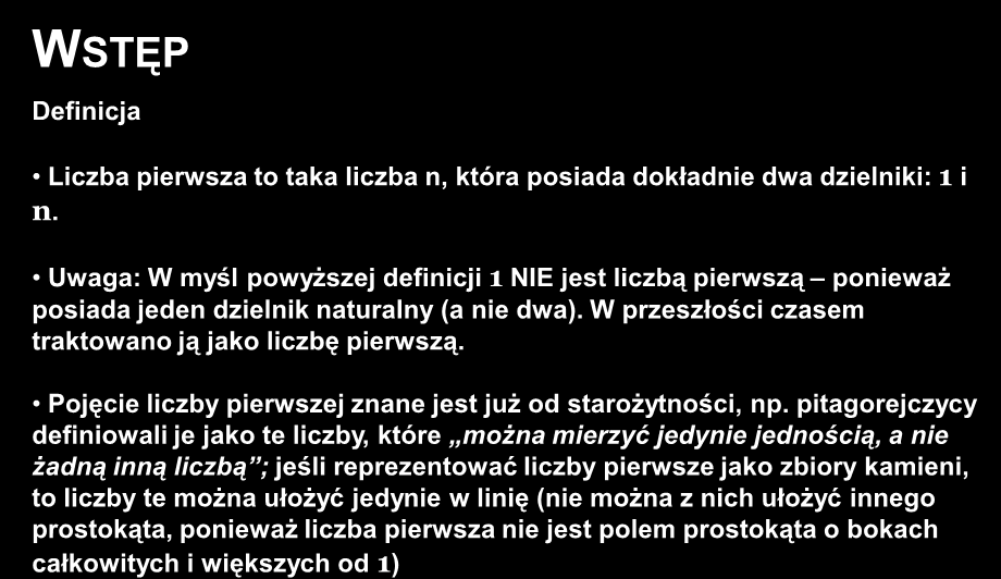 WSTĘP Definicja Liczba pierwsza to taka liczba n, która posiada dokładnie dwa dzielniki: 1 i n.