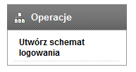 7. Schematy logowania Operacje dotyczące zarządzania schematami logowania może wykonywać tylko użytkownik, który posiada uprawnienia supervisora.