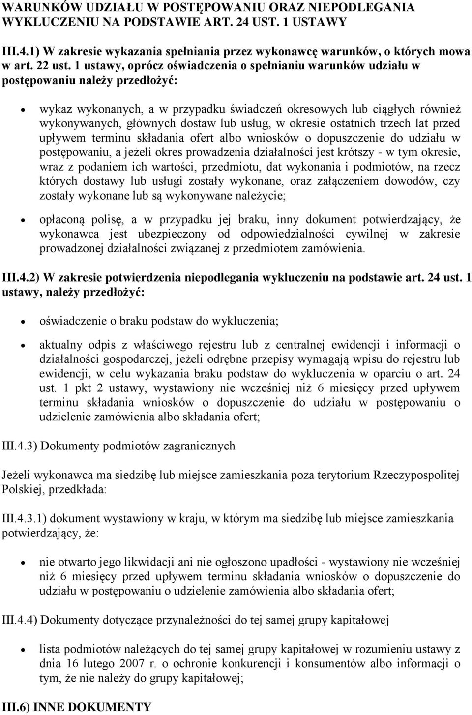 lub usług, w okresie ostatnich trzech lat przed upływem terminu składania ofert albo wniosków o dopuszczenie do udziału w postępowaniu, a jeżeli okres prowadzenia działalności jest krótszy - w tym