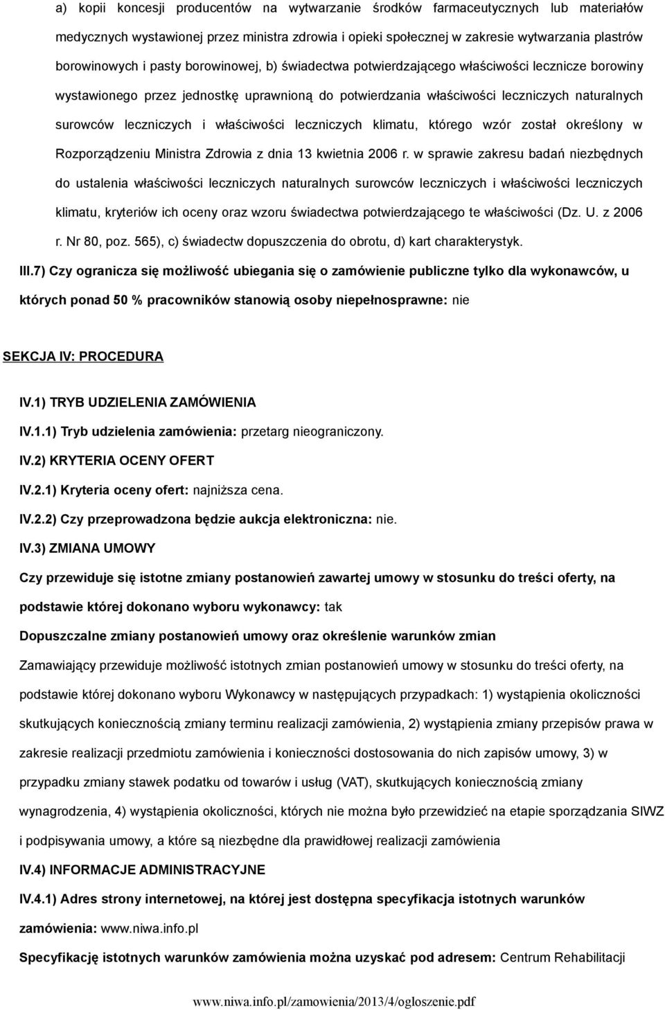 właściwości leczniczych klimatu, którego wzór został określony w Rozporządzeniu Ministra Zdrowia z dnia 13 kwietnia 2006 r.