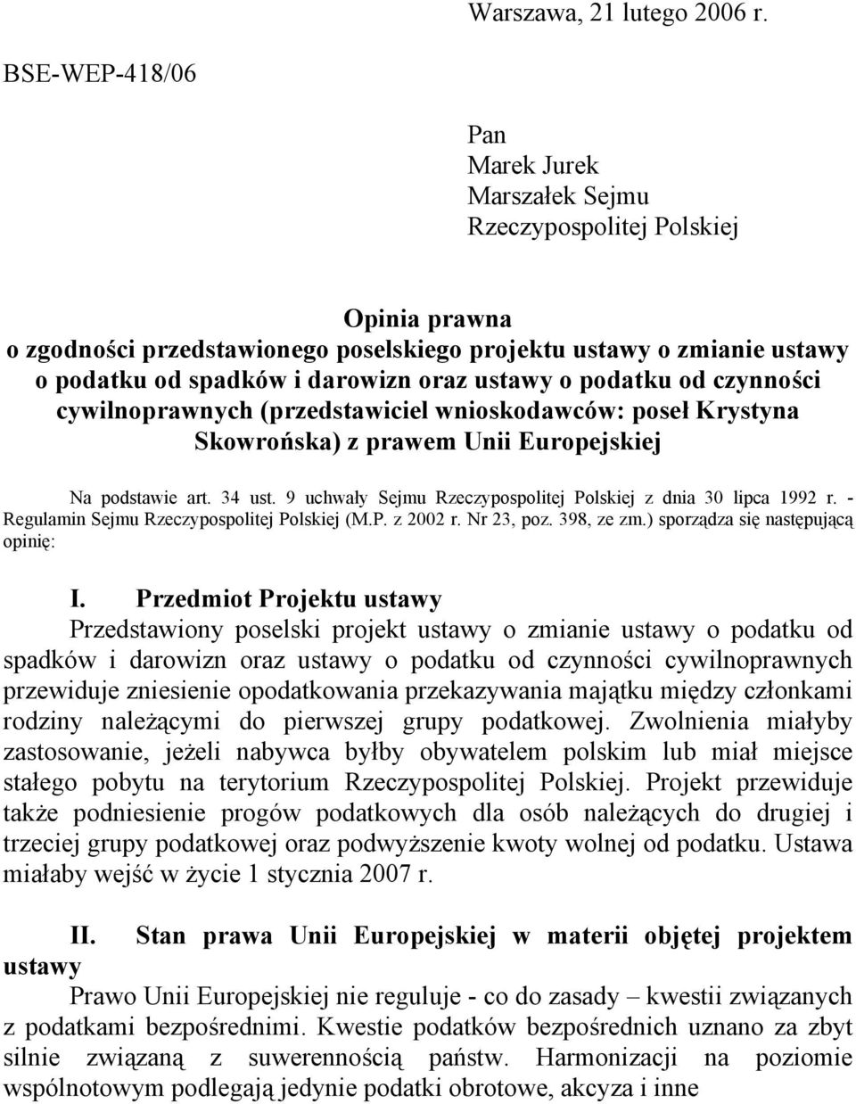 ustawy o podatku od czynności cywilnoprawnych (przedstawiciel wnioskodawców: poseł Krystyna Skowrońska) z prawem Unii Europejskiej Na podstawie art. 34 ust.