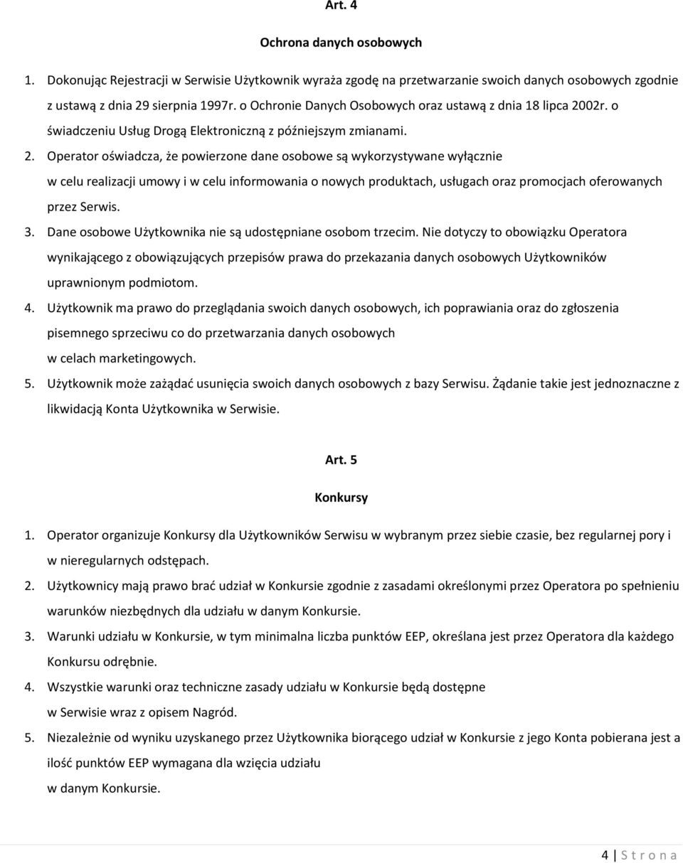 02r. o świadczeniu Usług Drogą Elektroniczną z późniejszym zmianami. 2.