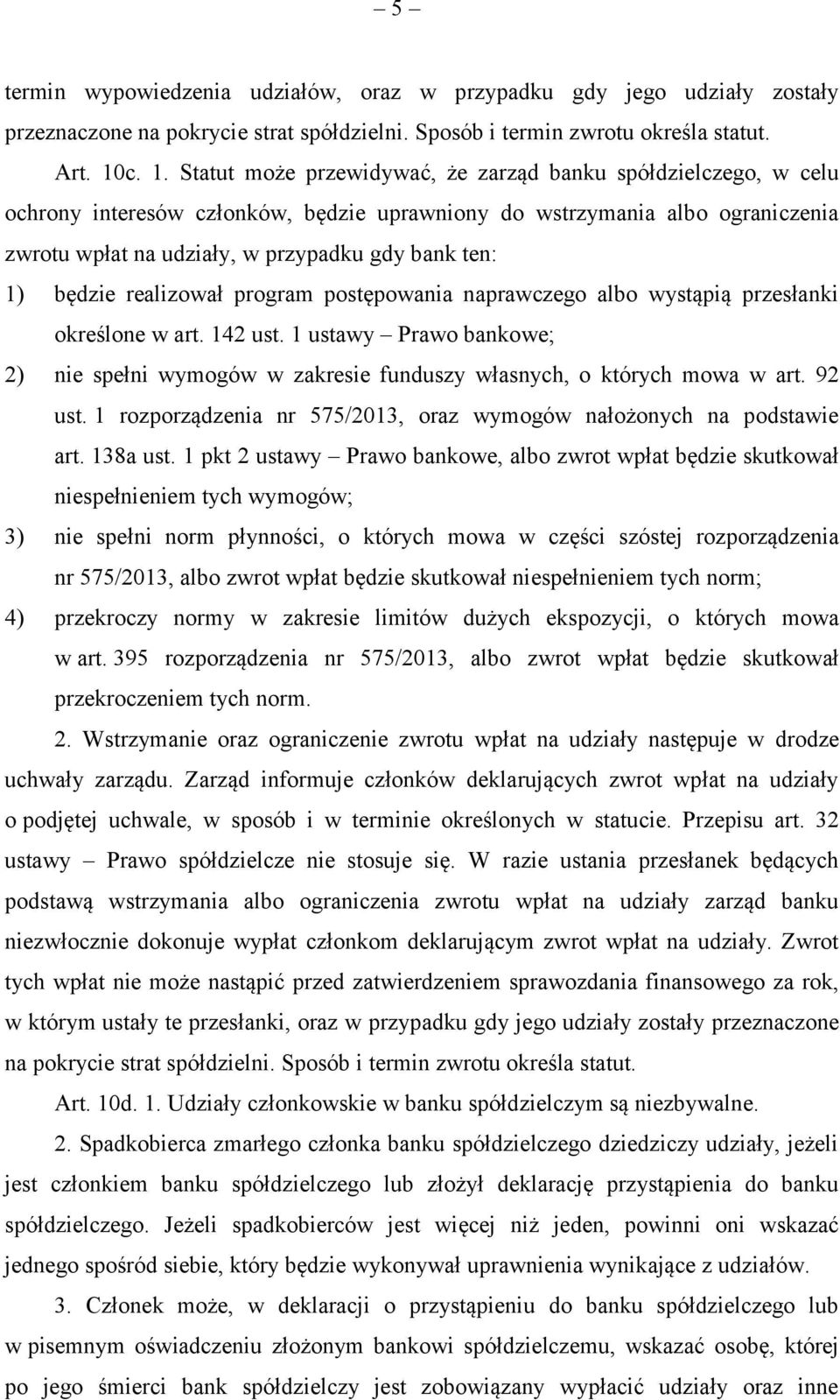 1) będzie realizował program postępowania naprawczego albo wystąpią przesłanki określone w art. 142 ust.