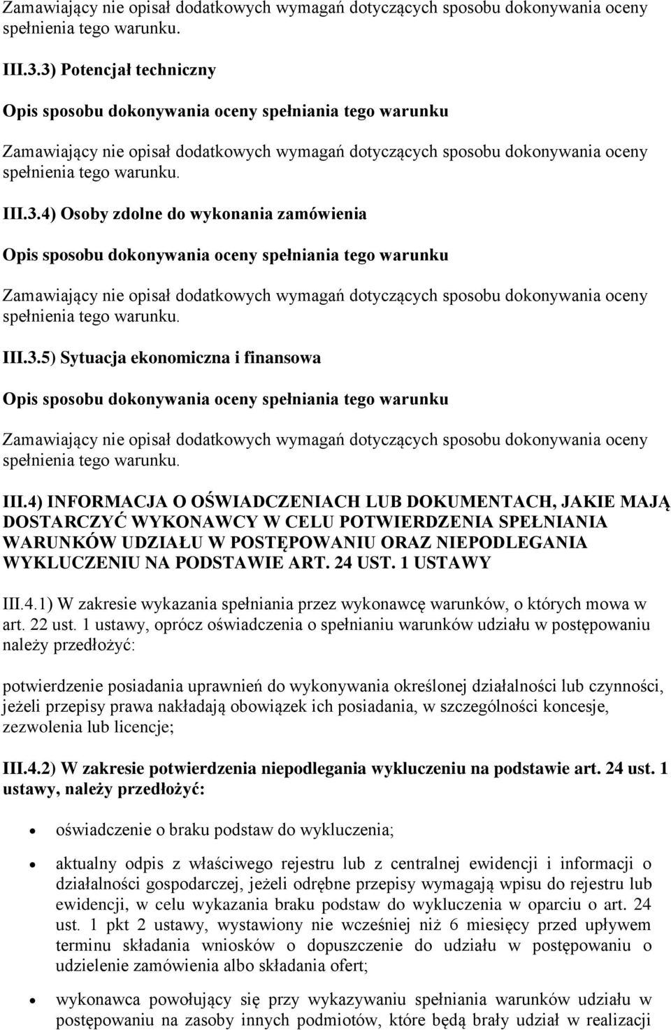 1 USTAWY III.4.1) W zakresie wykazania spełniania przez wykonawcę warunków, o których mowa w art. 22 ust.