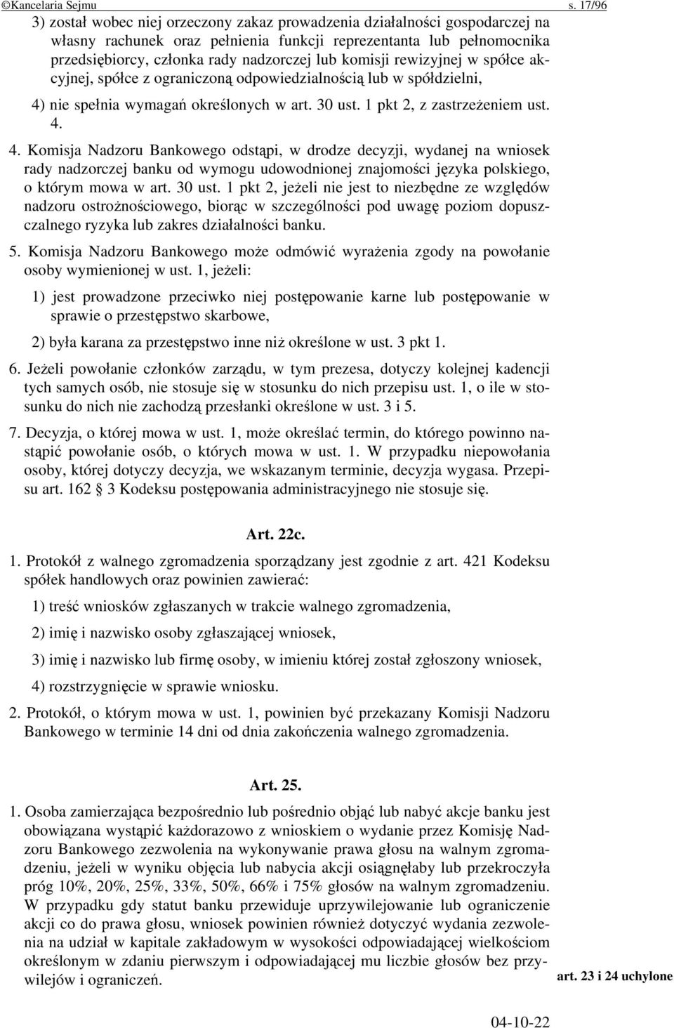 komisji rewizyjnej w spółce akcyjnej, spółce z ograniczoną odpowiedzialnością lub w spółdzielni, 4)