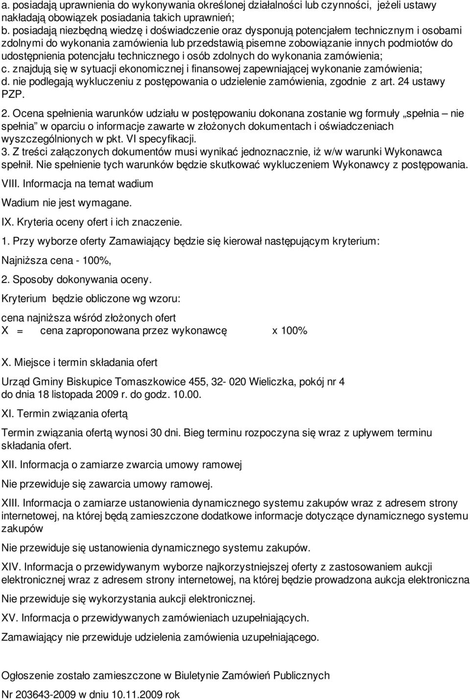 potencjału technicznego i osób zdolnych do wykonania zamówienia; c. znajdują się w sytuacji ekonomicznej i finansowej zapewniającej wykonanie zamówienia; d.