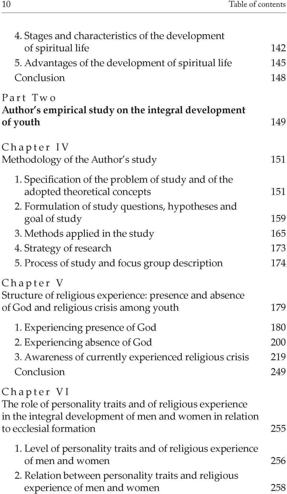 Specification of the problem of study and of the adopted theoretical concepts 151 2. Formulation of study questions, hypotheses and goal of study 159 3. Methods applied in the study 165 4.