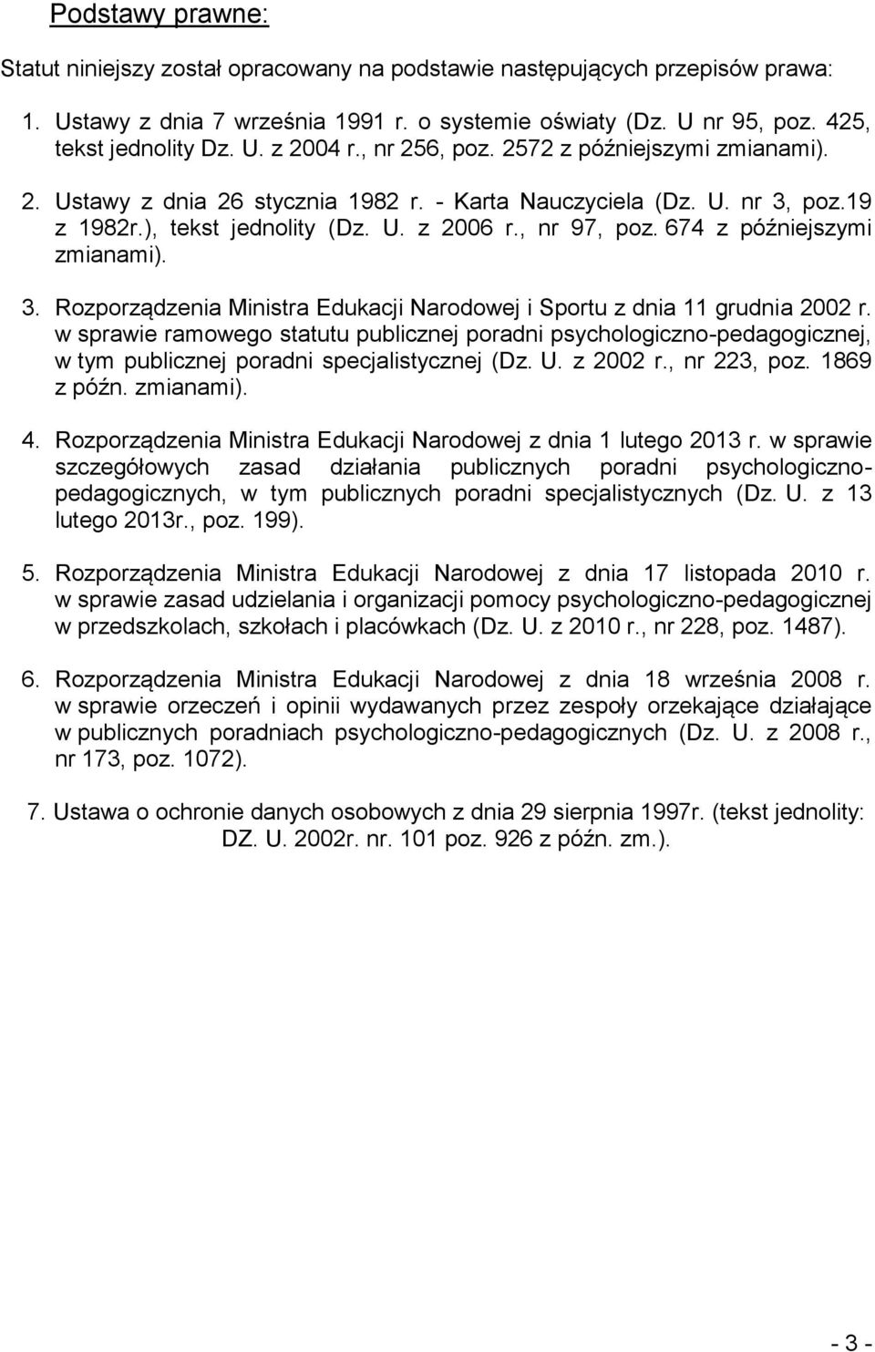 674 z późniejszymi zmianami). 3. Rozporządzenia Ministra Edukacji Narodowej i Sportu z dnia 11 grudnia 2002 r.