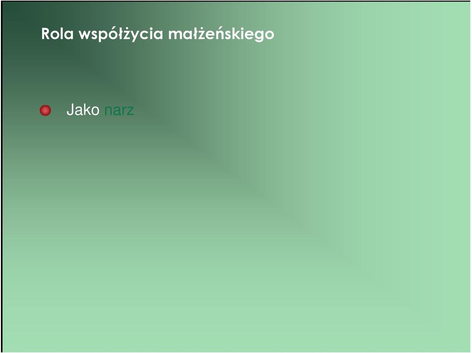 mi o ) Jako narz dzie przekazywania ycia w mi o ci - wspó dzia ania z moc