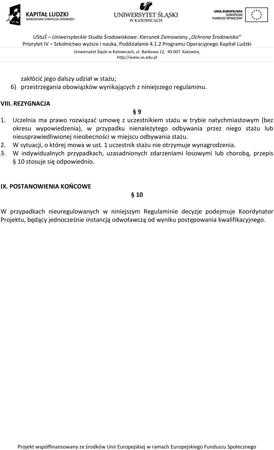 nieobecności w miejscu odbywania stażu. 2. W sytuacji, o której mowa w ust. 1 uczestnik stażu nie otrzymuje wynagrodzenia. 3.