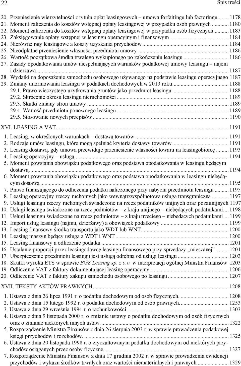 Zaksi gowanie op aty wst pnej w leasingu operacyjnym i finansowym...1184 24. Nierówne raty leasingowe a koszty uzyskania przychodów...1184 25. Nieodp atne przeniesienie w asno ci przedmiotu umowy.