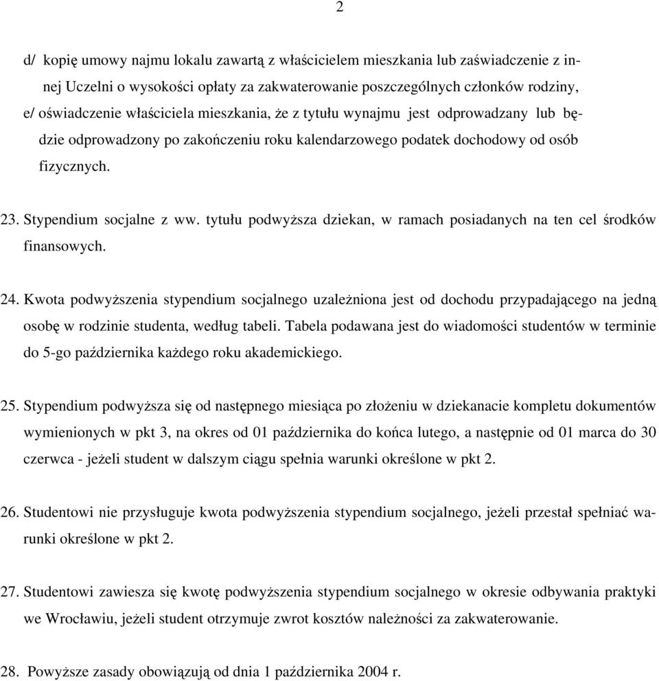 tytułu podwyższa dziekan, w ramach posiadanych na ten cel środków finansowych. 24.