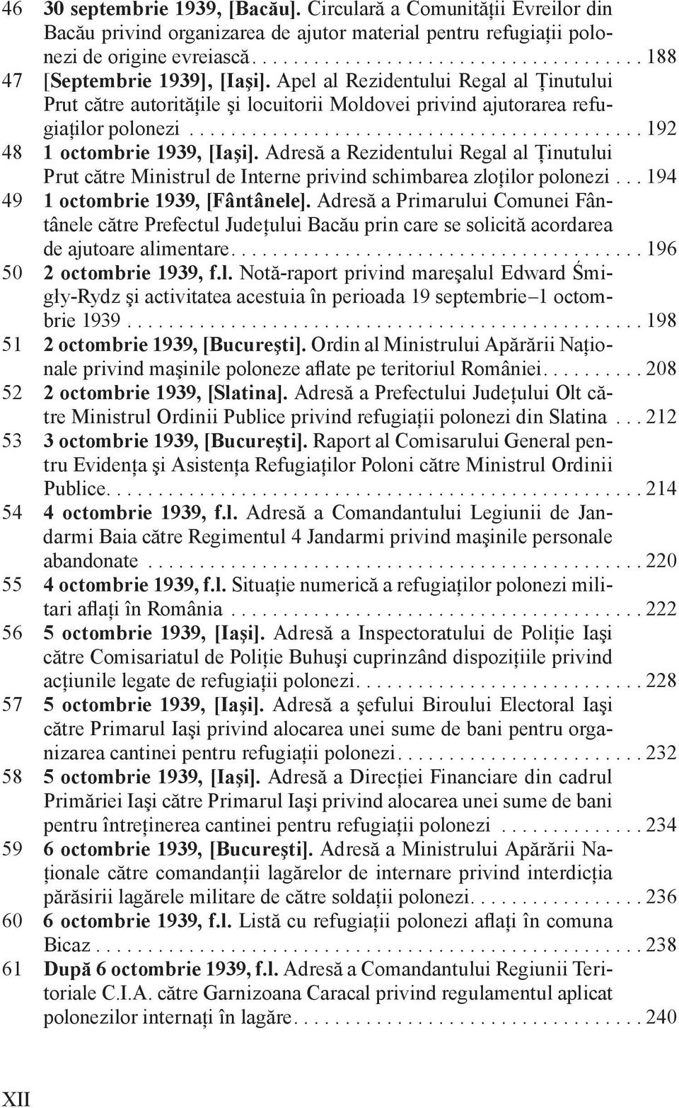 Adresă a Rezidentului Regal al Ţinutului Prut către Ministrul de Interne privind schimbarea zloţilor polonezi... 194 49 1 octombrie 1939, [Fântânele].