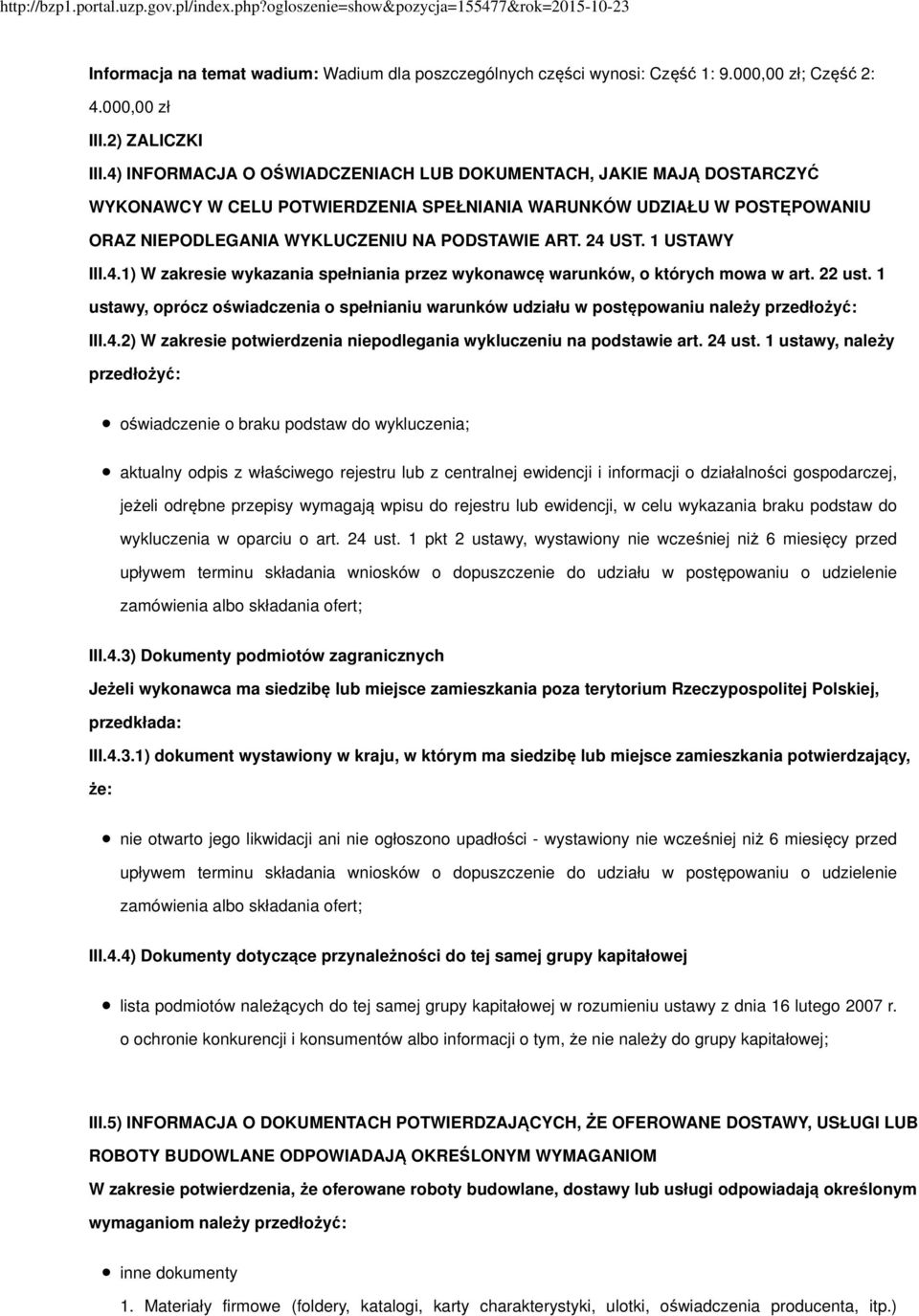 1 USTAWY III.4.1) W zakresie wykazania spełniania przez wykonawcę warunków, o których mowa w art. 22 ust.