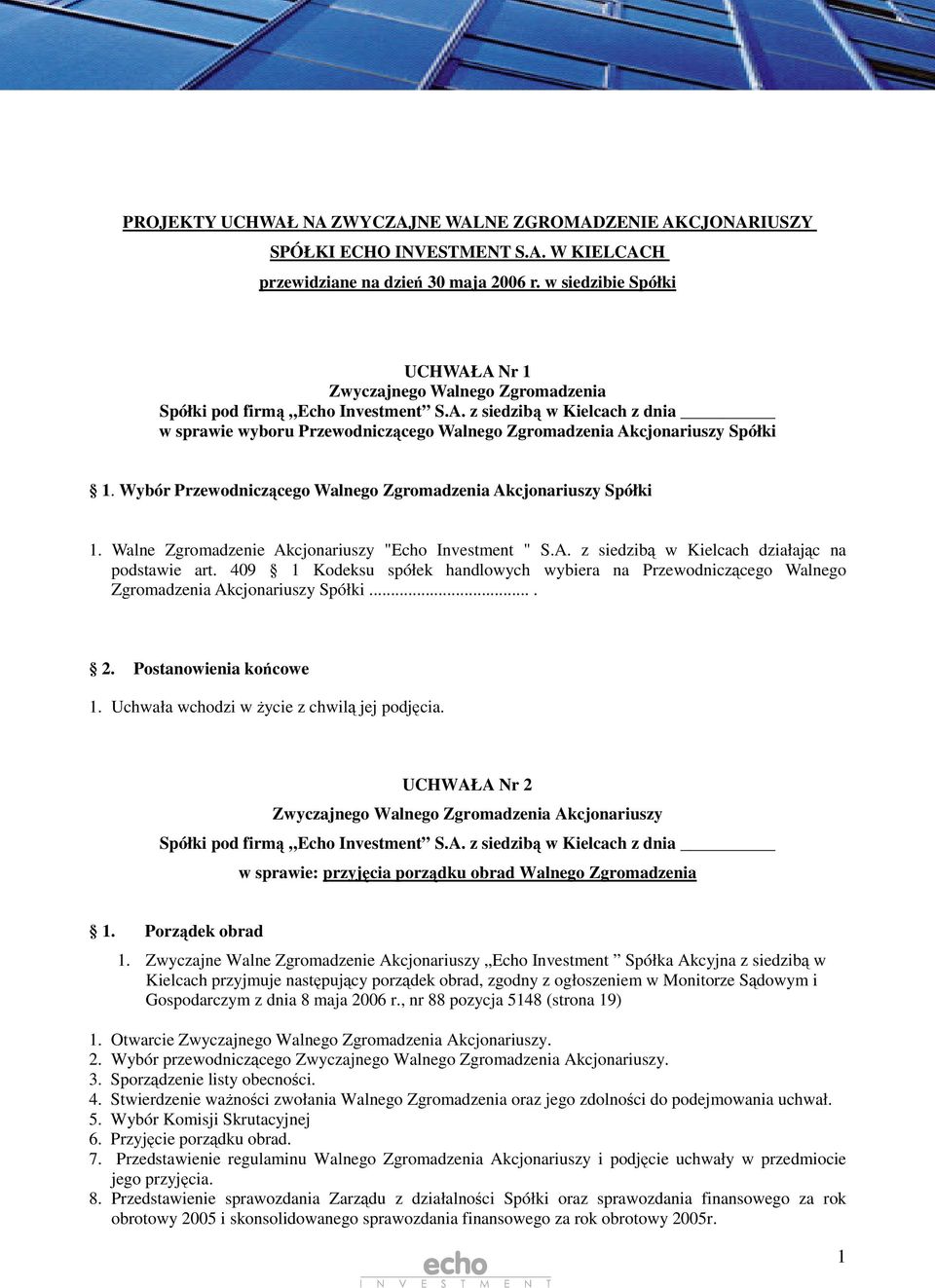 Walne Zgromadzenie Akcjonariuszy "Echo Investment " S.A. z siedzib w Kielcach działajc na podstawie art.