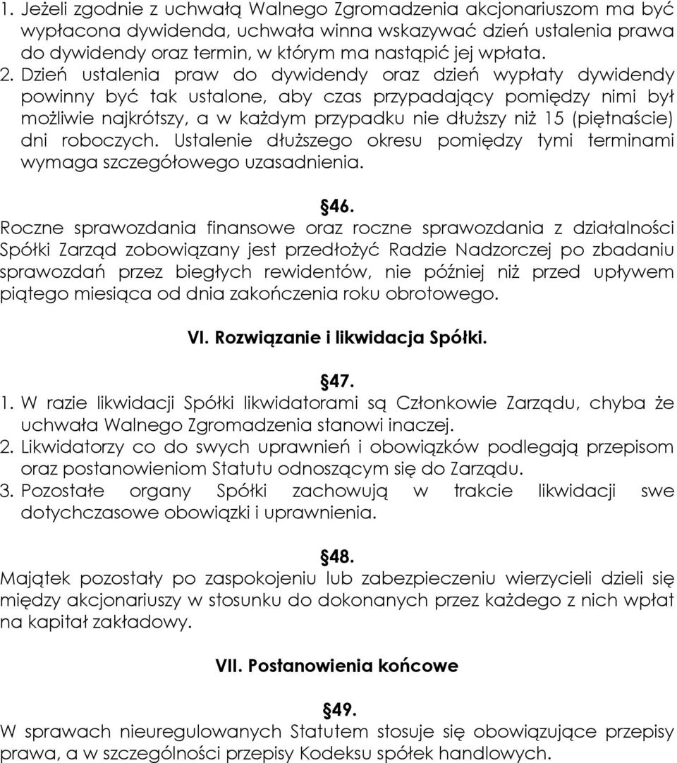 (piętnaście) dni roboczych. Ustalenie dłuŝszego okresu pomiędzy tymi terminami wymaga szczegółowego uzasadnienia. 46.