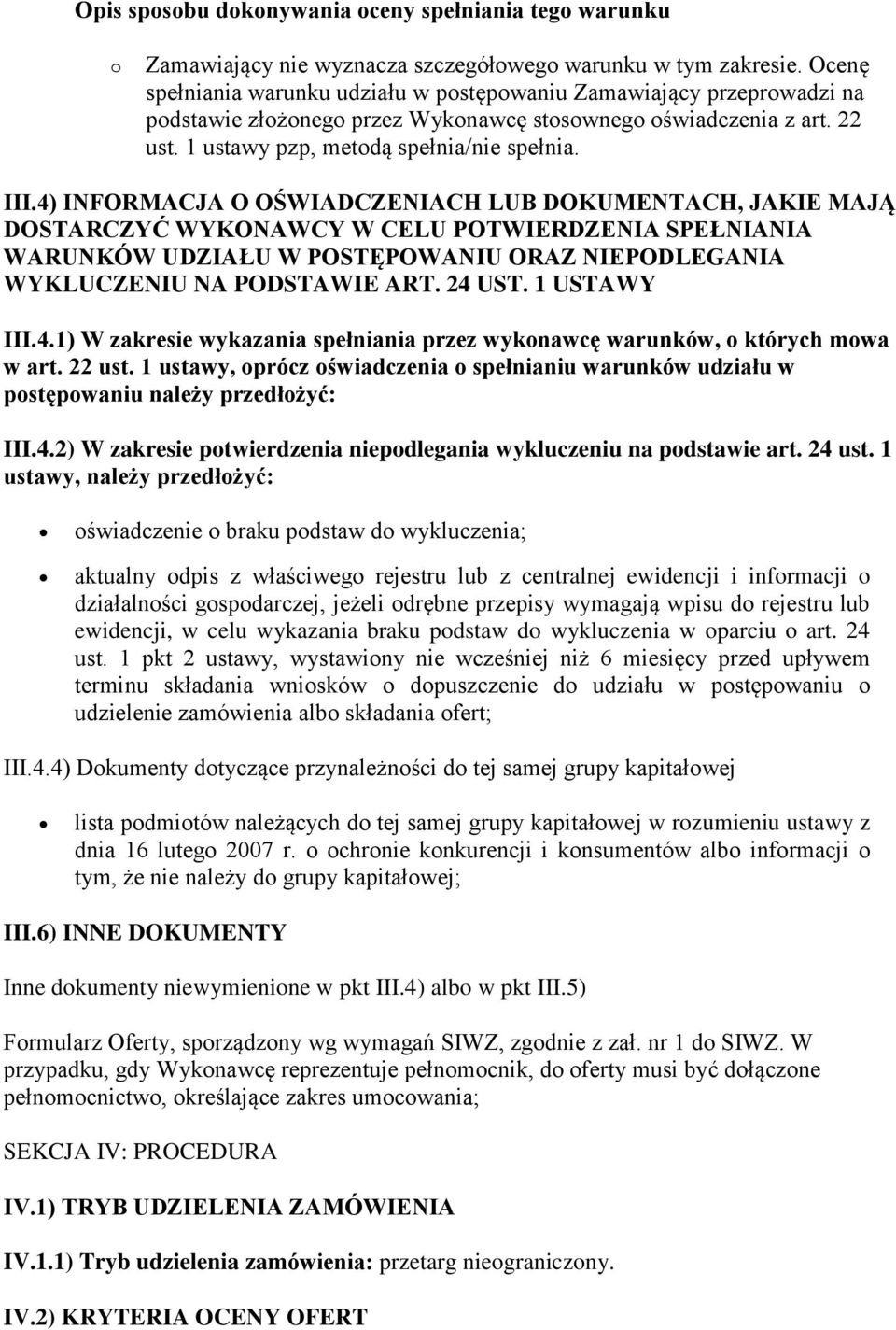 1 USTAWY III.4.1) W zakresie wykazania spełniania przez wykonawcę warunków, o których mowa w art. 22 ust.