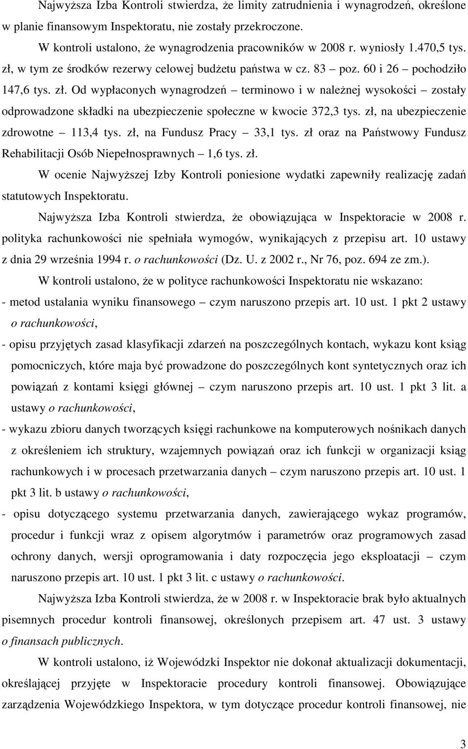 w tym ze środków rezerwy celowej budŝetu państwa w cz. 83 poz. 60 i 26 pochodziło 147,6 tys. zł.