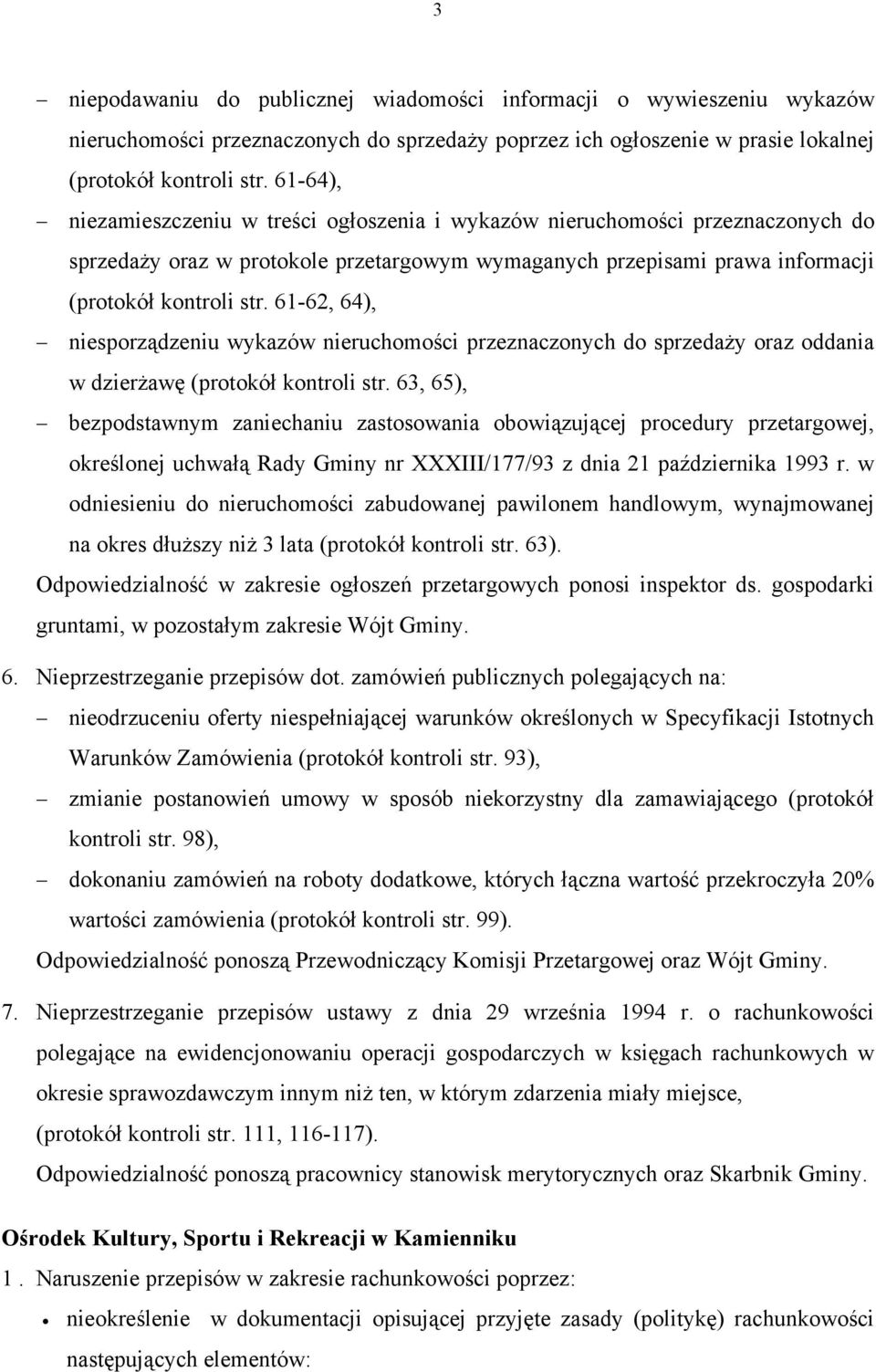 61-62, 64), niesporządzeniu wykazów nieruchomości przeznaczonych do sprzedaży oraz oddania w dzierżawę (protokół kontroli str.