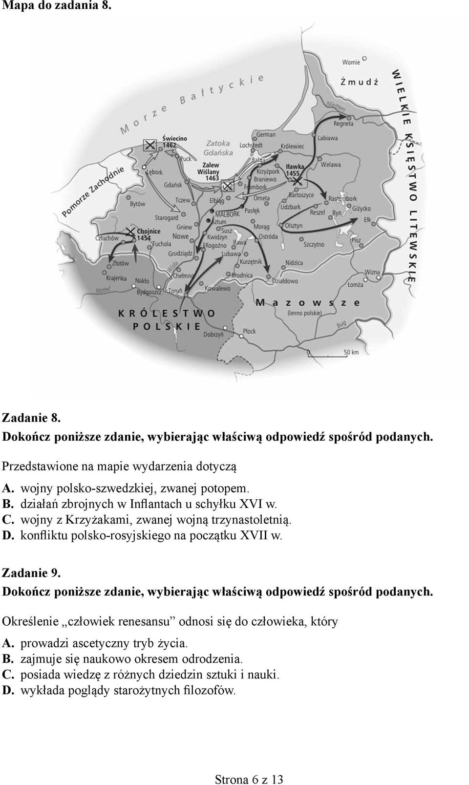 konfliktu polsko-rosyjskiego na początku XVII w. Zadanie 9. Określenie człowiek renesansu odnosi się do człowieka, który A.