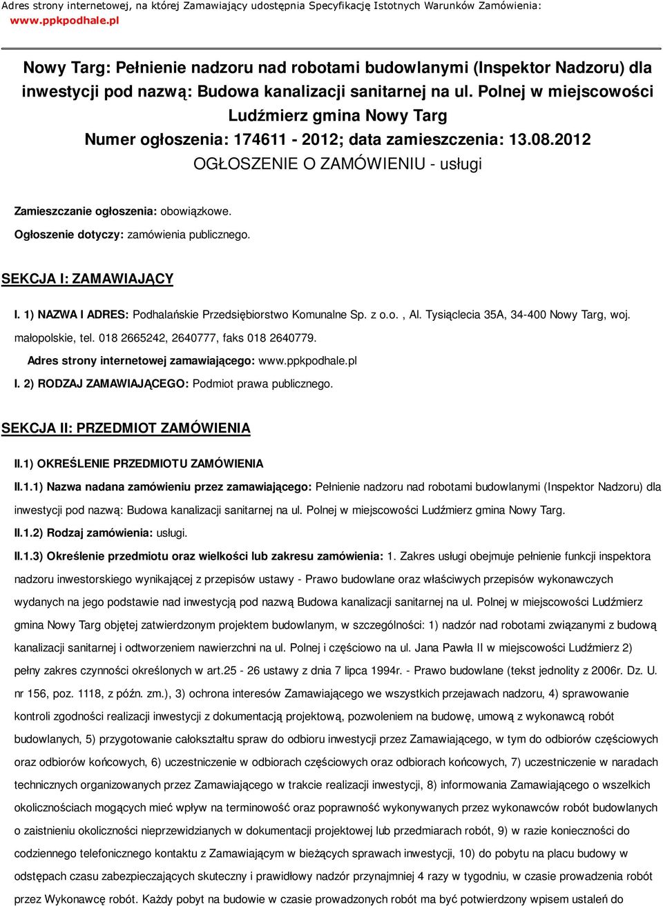 Polnej w miejscowości Ludźmierz gmina Nowy Targ Numer ogłoszenia: 174611-2012; data zamieszczenia: 13.08.2012 OGŁOSZENIE O ZAMÓWIENIU - usługi Zamieszczanie ogłoszenia: obowiązkowe.