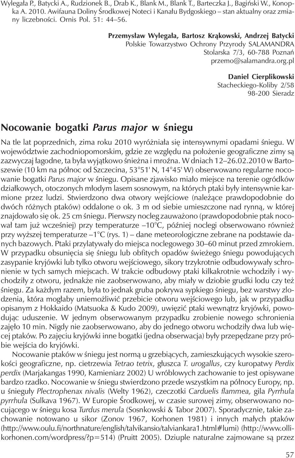 Przemysław Wylegała, Bartosz Krąkowski, Andrzej Batycki Polskie Towarzystwo Ochrony Przyrody SALAMANDRA Stolarska 7/3, 60-788 Poznań przemo@salamandra.org.