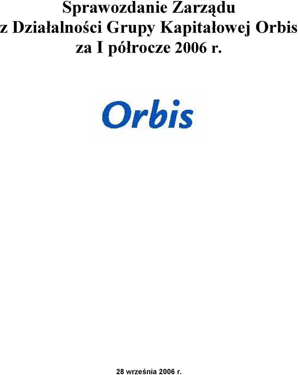 Kapitałowej Orbis za I