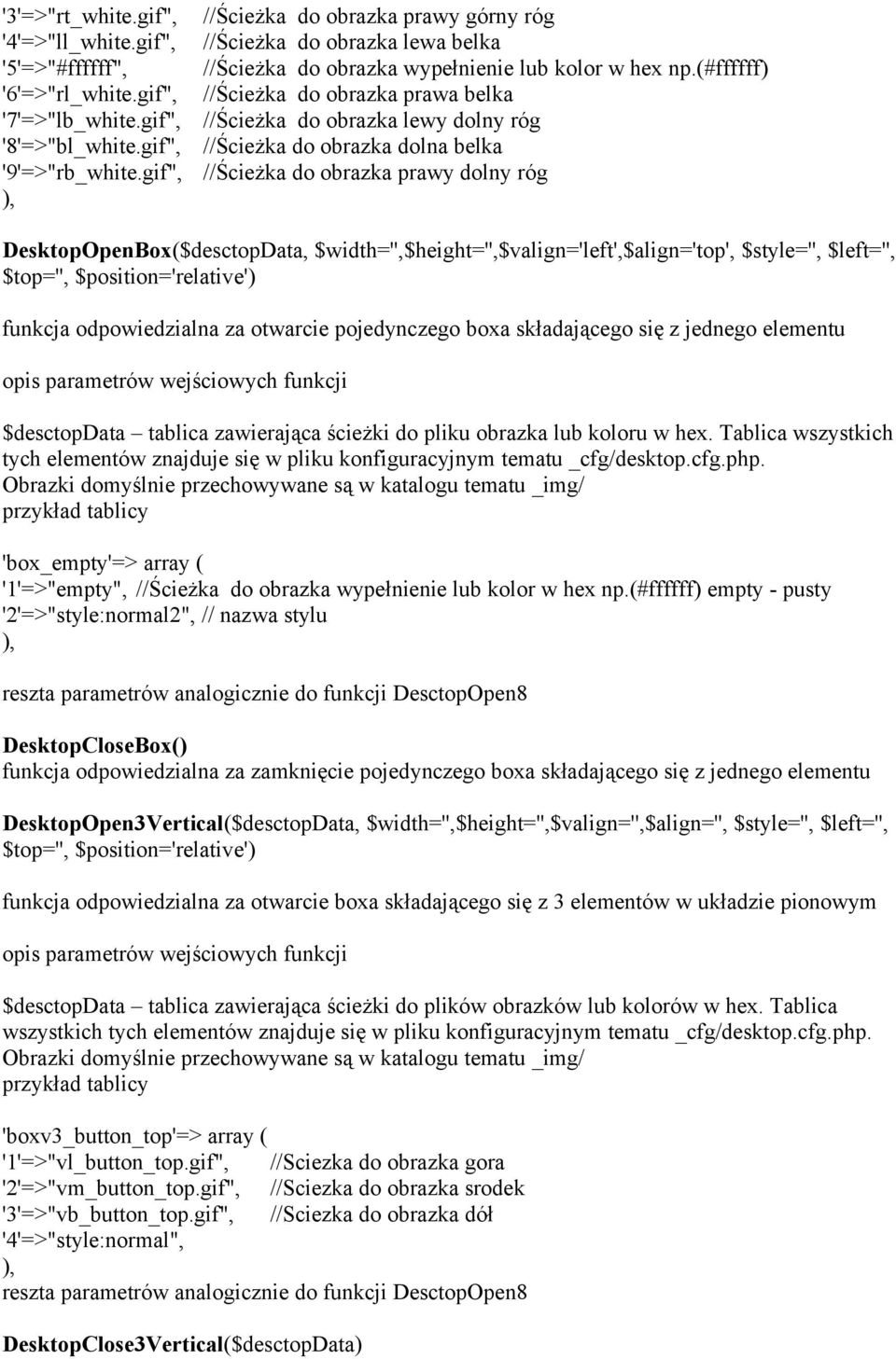 (#ffffff) //Ścieżka do obrazka prawa belka //Ścieżka do obrazka lewy dolny róg //Ścieżka do obrazka dolna belka //Ścieżka do obrazka prawy dolny róg DesktopOpenBox($desctopData,