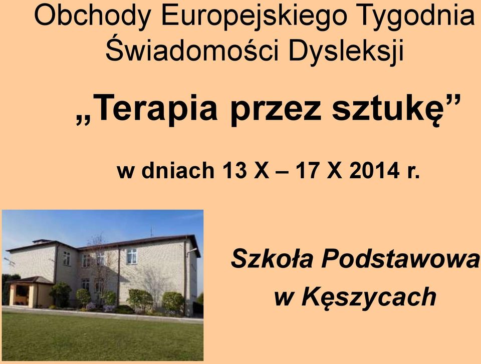 przez sztukę w dniach 13 X 17 X