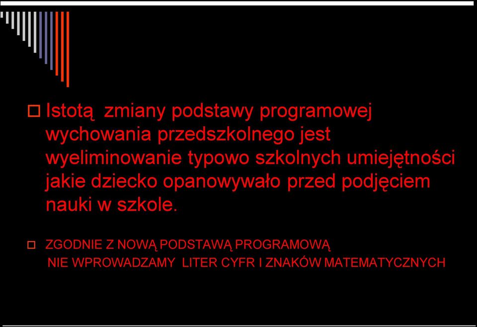 opanowywało przed podjęciem nauki w szkole.