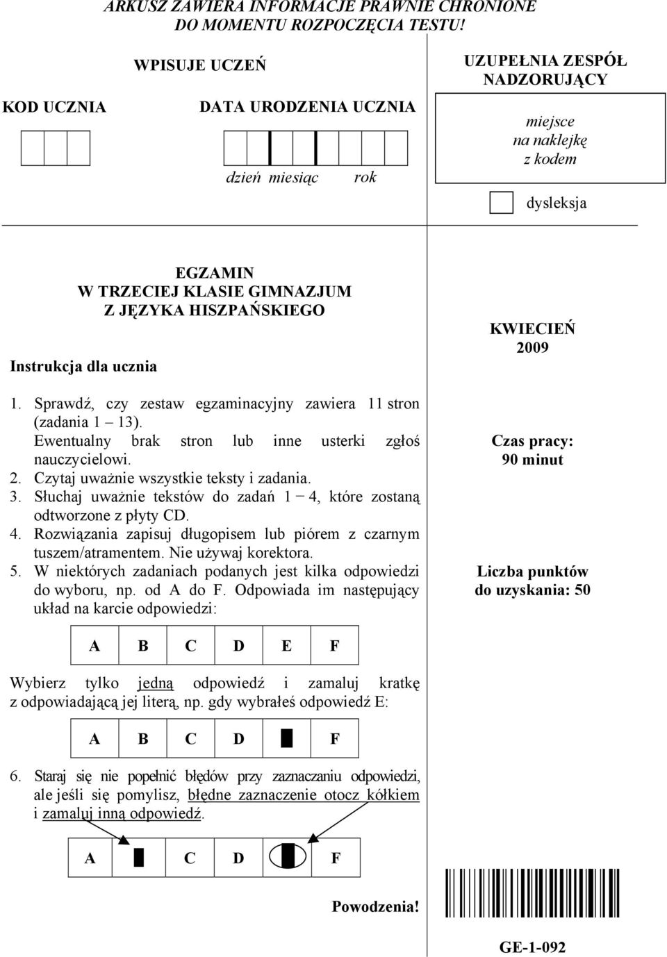 Instrukcja dla ucznia 1. Sprawdź, czy zestaw egzaminacyjny zawiera 11 stron (zadania 1 13). Ewentualny brak stron lub inne usterki zgłoś nauczycielowi. 2. Czytaj uważnie wszystkie teksty i zadania. 3.