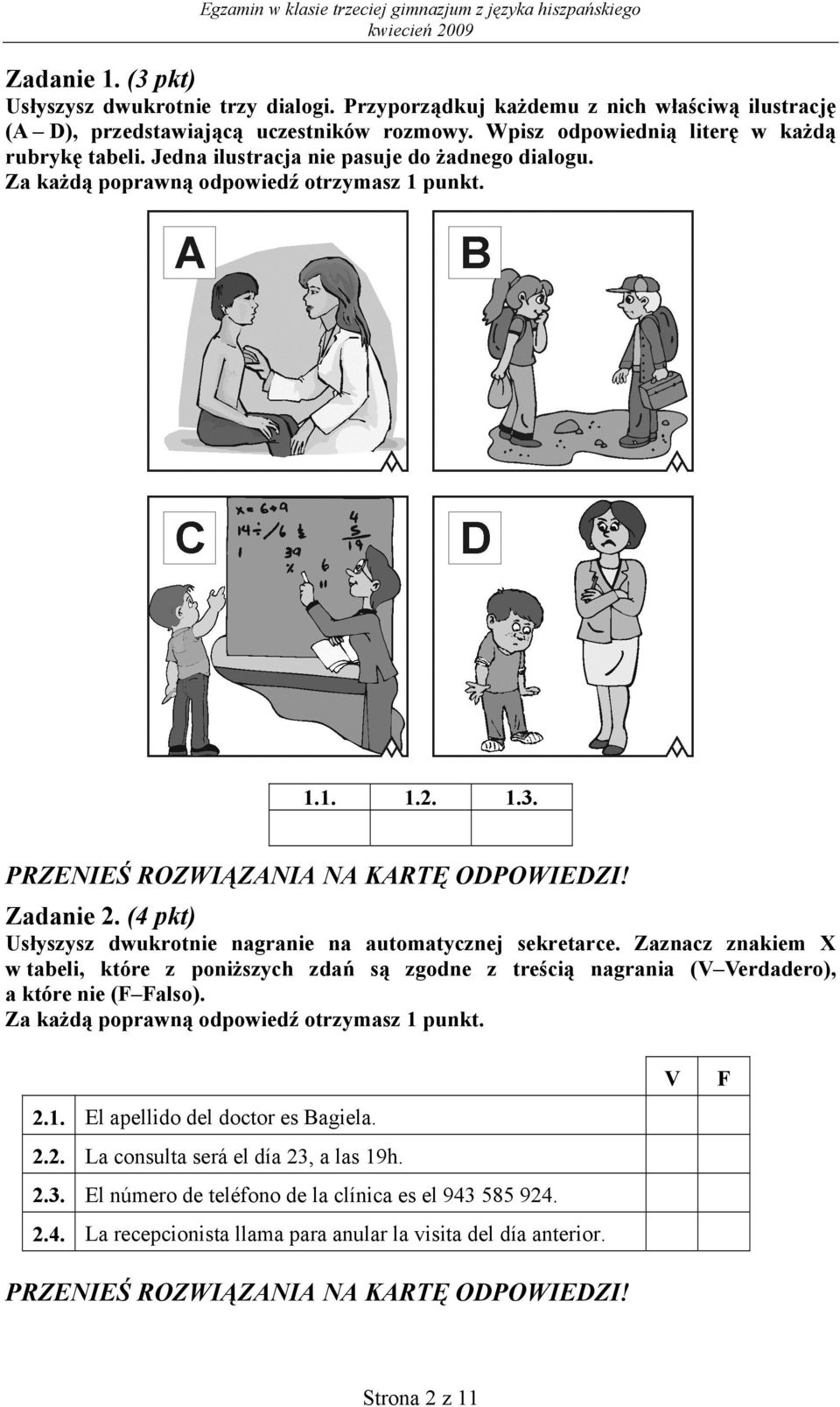 (4 pkt) Usłyszysz dwukrotnie nagranie na automatycznej sekretarce.