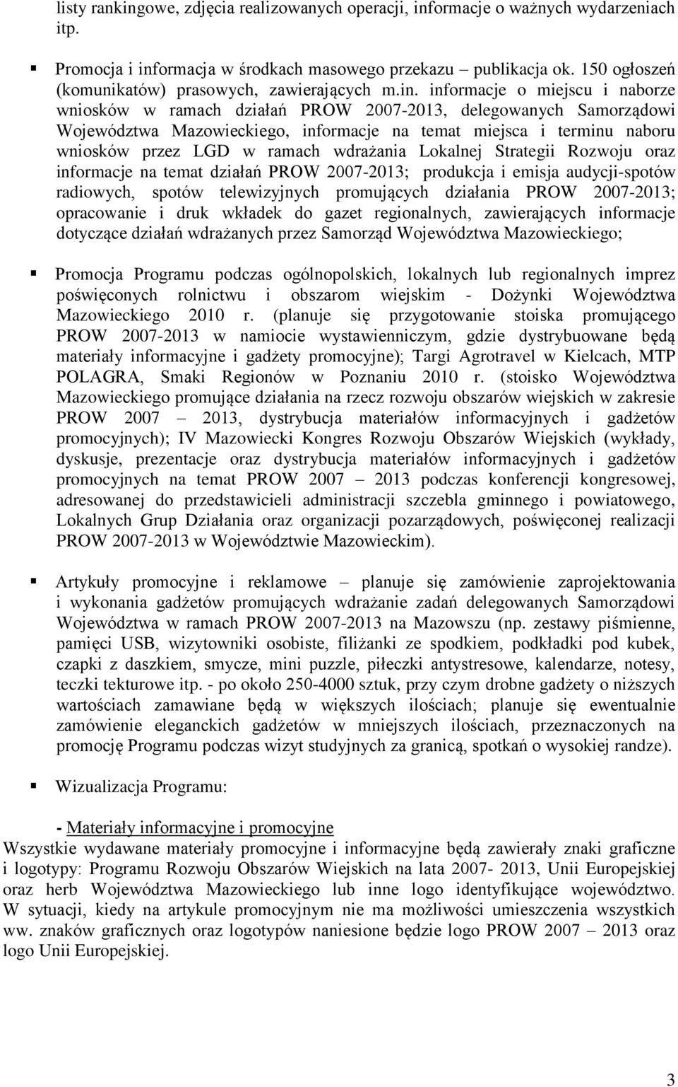 informacje o miejscu i naborze wniosków w ramach działań PROW 2007-2013, delegowanych Samorządowi Województwa Mazowieckiego, informacje na temat miejsca i terminu naboru wniosków przez LGD w ramach