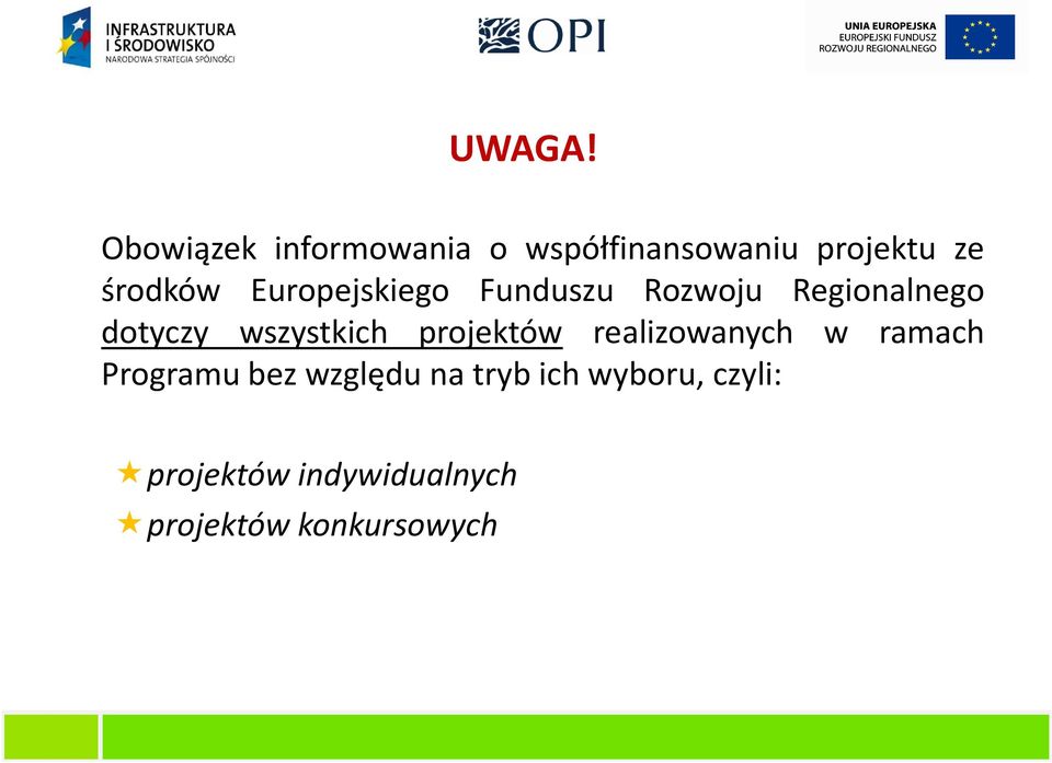 Europejskiego Funduszu Rozwoju Regionalnego dotyczy wszystkich