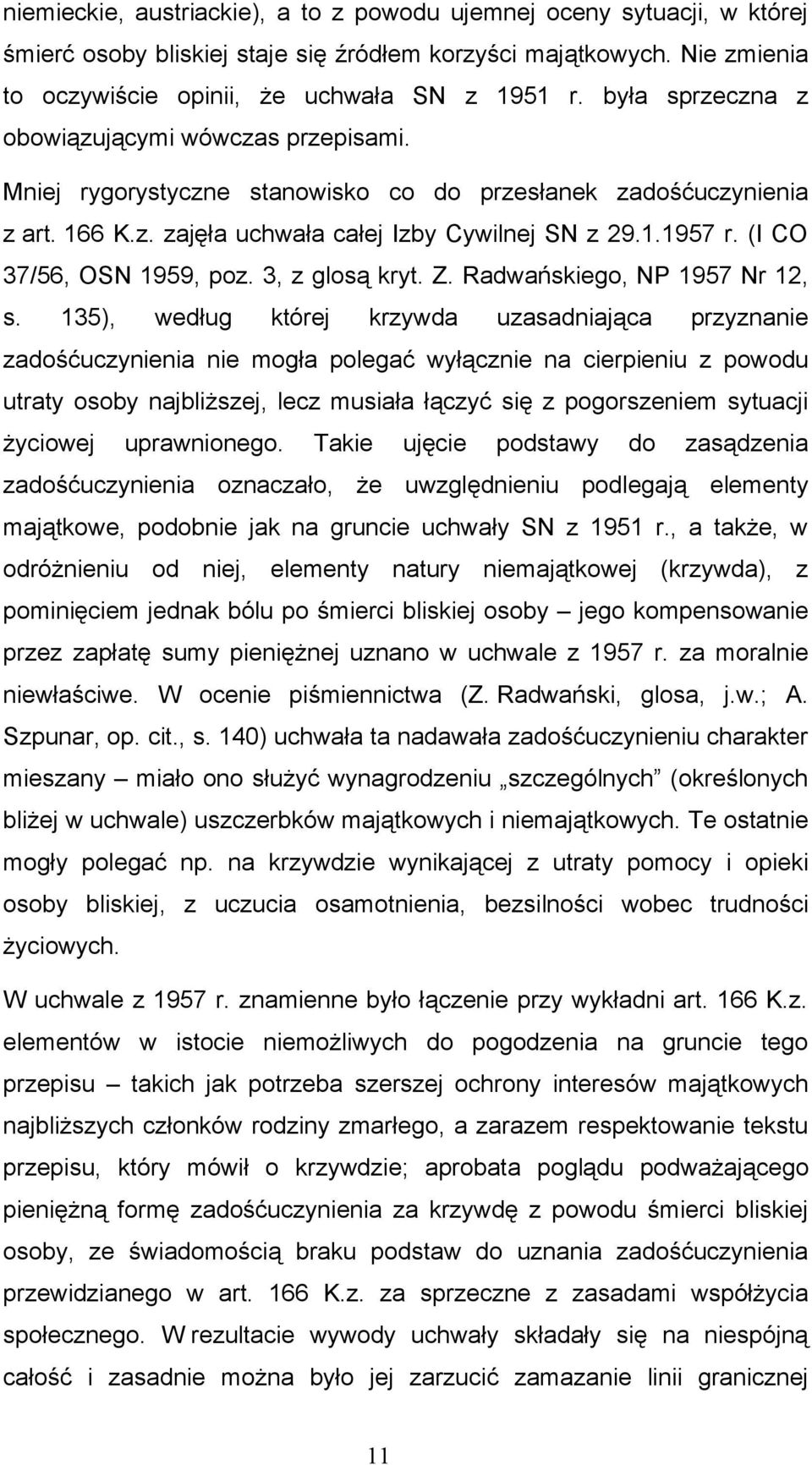 (I CO 37/56, OSN 1959, poz. 3, z glosą kryt. Z. Radwańskiego, NP 1957 Nr 12, s.