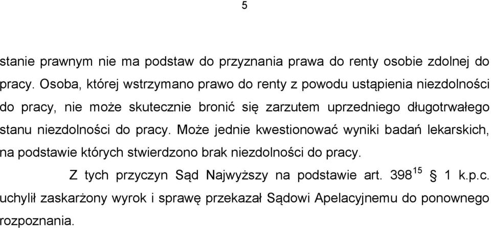 uprzedniego długotrwałego stanu niezdolności do pracy.