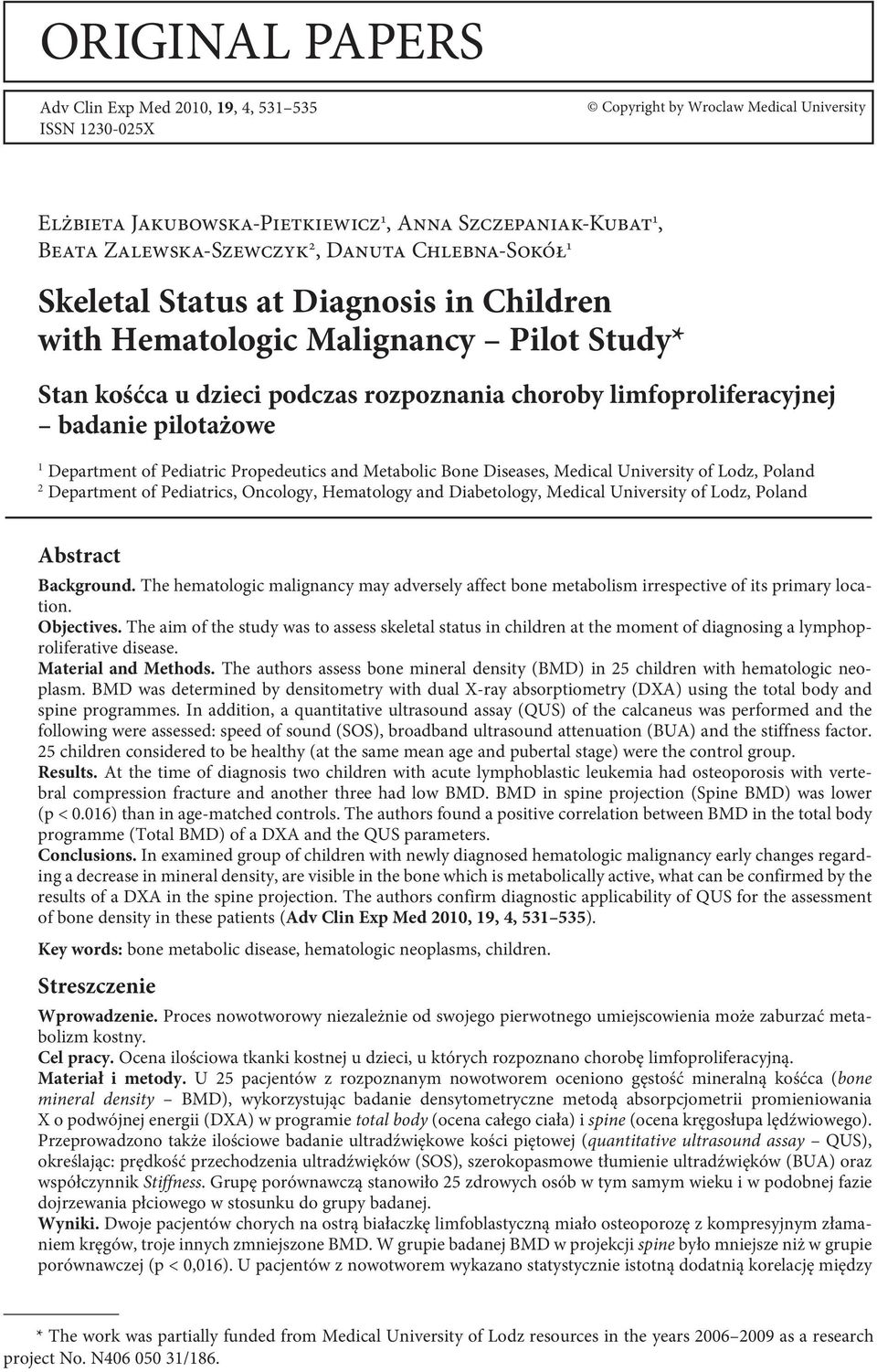 Department of Pediatric Propedeutics and Metabolic Bone Diseases, Medical University of Lodz, Poland 2 Department of Pediatrics, Oncology, Hematology and Diabetology, Medical University of Lodz,